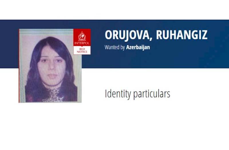  İnterpol Ruhəngiz Orucovanı “qırmızı xətt”lə axtarışa verib  