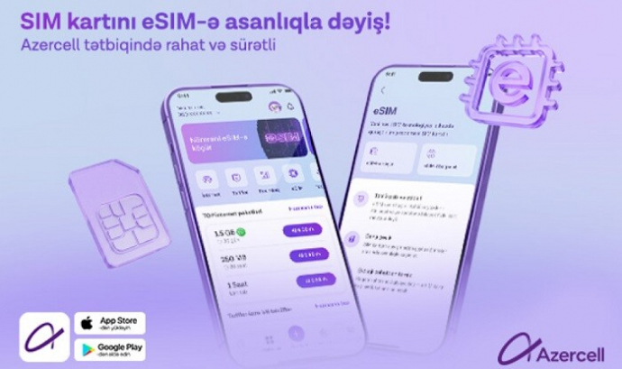  “Azercell” eSIM-ə keçidi tam rəqəmsallaşdırdı!  