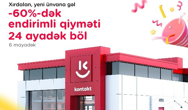  Xırdalanda yeni “Kontakt”: Açılışa özəl 60%-dək endirim  