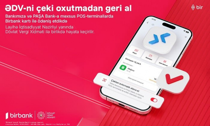  Birbanklılar üçün üstünlük: ƏDV qəbzini skan etməyə gərək yoxdur  